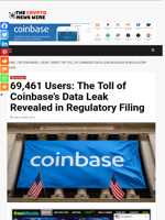 69,461 Users: The Toll of Coinbase’s Data Leak Revealed in Regulatory Filing - The Crypto News Wire