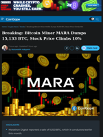 Bitcoin Miner MARA Dumps 15,133 BTC, Stock Price Climbs 10%