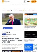 Trump-Linked Truth Social Bitcoin ETF Filed With SEC – Featured Bitcoin News