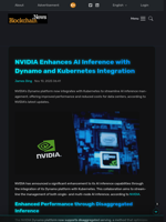 NVIDIA Enhances AI Inference with Dynamo and Kubernetes Integration - Blockchain.News