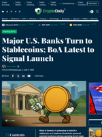 Major U.S. Banks Turn to Stablecoins; BoA Latest to Signal Launch - Crypto Daily