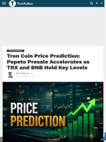 Tron Coin Price Prediction: Pepeto Presale Accelerates as TRX and BNB Hold Key Levels - TechBullion