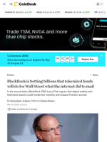 BlackRock is betting billions that tokenized funds will do for Wall Street what the internet did to mail
