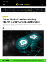 Tether Blocks 22 Wallets Holding $13.4M in USDT Amid Legal Scrutiny - CoinCentral