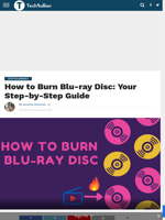 How to Burn Blu-ray Disc: Your Step-by-Step Guide - TechBullion
