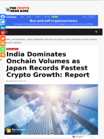 India Dominates Onchain Volumes as Japan Records Fastest Crypto Growth: Report - The Crypto News Wire