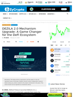 DEZILA 2.0 Mechanism Upgrade: A Game Changer for the DeFi Ecosystem