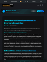 Tornado Cash Developer Moves to Overturn Conviction - Blockchain.News