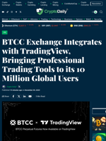BTCC Exchange Integrates with TradingView, Bringing Professional Trading Tools to its 10 Million Global Users - Crypto Daily