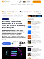Forward Industries Discloses 6.8 Million SOL as Solana Treasury Plan Begins – Crypto News Bitcoin News