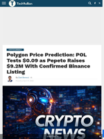 Polygon Price Prediction: POL Tests $0.09 as Pepeto Raises $9.2M With Confirmed Binance Listing - TechBullion