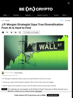 J.P. Morgan Strategist Says True Diversification From AI Is Hard to Find