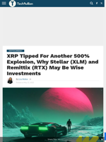 XRP Tipped For Another 500% Explosion, Why Stellar (XLM) and Remittix (RTX) May Be Wise Investments