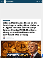 Bitcoin Dominance Rises as the Best Crypto to Buy Now Hides in a Crypto Presale Where Every Empire Started With the Same Thing — Small Believers Who Saw What Was Coming - TechBullion