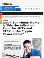 Justin Sun Meets Trump: Is This the Inflection Point for $HTX and $TRX in the Crypto Power Game? - The Crypto News Wire