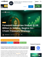 Forward Industries Stakes $1.58 Billion in Solana, Begins On-Chain Treasury Strategy | Live Bitcoin News