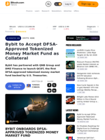 Bybit to Accept DFSA-Approved Tokenized Money Market Fund as Collateral – Crypto News Bitcoin News