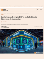 PayPal expands crypto P2P to include Bitcoin, Ethereum, & stablecoins - AMBCrypto
