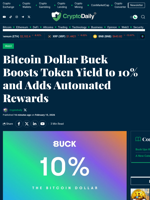 Bitcoin Dollar Buck Boosts Token Yield to 10% and Adds Automated Rewards - Crypto Daily