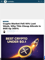 Crypto Market Fell 10% Last Week, Why This Cheap Altcoin Is Still Up 300% - TechBullion