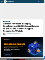 Gemini Predicts Blazpay Breakout as ROSE Consolidates at $0.02219 - Best Crypto Presale to Watch - TechBullion