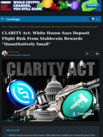CLARITY Act: White House Says Deposit Flight Risk From Stablecoin Rewards “Quantitatively Small”