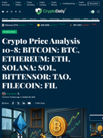 Crypto Price Analysis 10-8: BITCOIN: BTC, ETHEREUM: ETH, SOLANA: SOL, BITTENSOR: TAO, FILECOIN: FIL - Crypto Daily