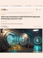 Ethereum Foundation's bold $120M DeFi injection: Betting big on passive yield - AMBCrypto