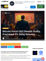 Bitcoin Ponzi CEO Pleads Guilty, Promised 3% Daily Returns | Live Bitcoin News