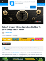 Tether Uruguayan Mining Operations Stalls Due To $5 Million Energy Debt — Details
