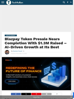 Blazpay Token Presale Nears Completion With $1.3M Raised - AI-Driven Growth at Its Best - TechBullion