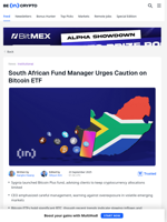 South African Fund Manager Urges Caution on Bitcoin ETF - BeInCrypto