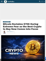 Bitcoin Reclaims $70K During Extreme Fear as the Best Crypto to Buy Now Comes Into Focus - TechBullion