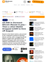 $9.69B in Dormant Bitcoin Moved in July—Then a 2013 Wallet Dropped $35M to Kick off August – Crypto News Bitcoin News