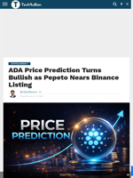 ADA Price Prediction Turns Bullish as Pepeto Nears Binance Listing - TechBullion