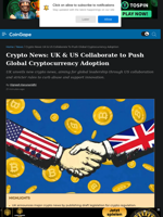 Crypto News: UK & US Collaborate to Push Global Cryptocurrency Adoption