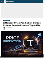 Bittensor Price Prediction Surges 62% as Pepeto Presale Tops $8M - TechBullion