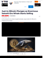 Just In: Bitcoin Plunges as Enormous Satoshi-Era Whale Starts Selling
