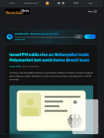 Israel PM odds rise as Netanyahu leads Polymarket bet amid Swiss Brexit buzz - Blockchain.News
