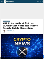 XRP Price Holds at $1.41 as CLARITY Act Nears and Pepeto Presale Builds Momentum - TechBullion
