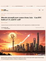 Bitcoin strength now comes from Asia - Can BTC hold as U.S. and EU sell? - AMBCrypto