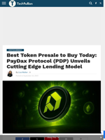 Best Token Presale to Buy Today: PayDax Protocol (PDP) Unveils Cutting Edge Lending Model - TechBullion