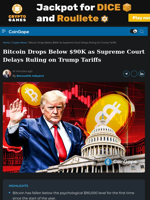 Bitcoin Drops Below $90K as Supreme Court Delays Ruling on Trump Tariffs