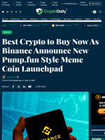 Best Crypto to Buy Now As Binance Announce New Pump.fun Style Meme Coin Launchpad - Crypto Daily