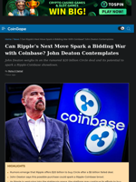 Can Ripple's Next Move Spark a Bidding War with Coinbase? John Deaton Contemplates