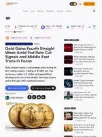 Gold Gains Fourth Straight Week Amid Fed Rate Cut Signals and Middle East Truce in Focus – Bitcoin News