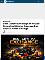 Best Crypto Exchange to Watch: Tokenized Stocks Approved as Pepeto Nears Listings - TechBullion