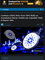 Cardano Price Eyes 50% as Foundation Pledges 8-Figure ADA