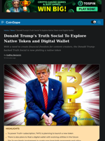 Donald Trump's Truth Social To Explore Native Token, Digital Wallet
