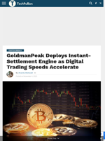 GoldmanPeak Deploys Instant-Settlement Engine as Digital Trading Speeds Accelerate - TechBullion